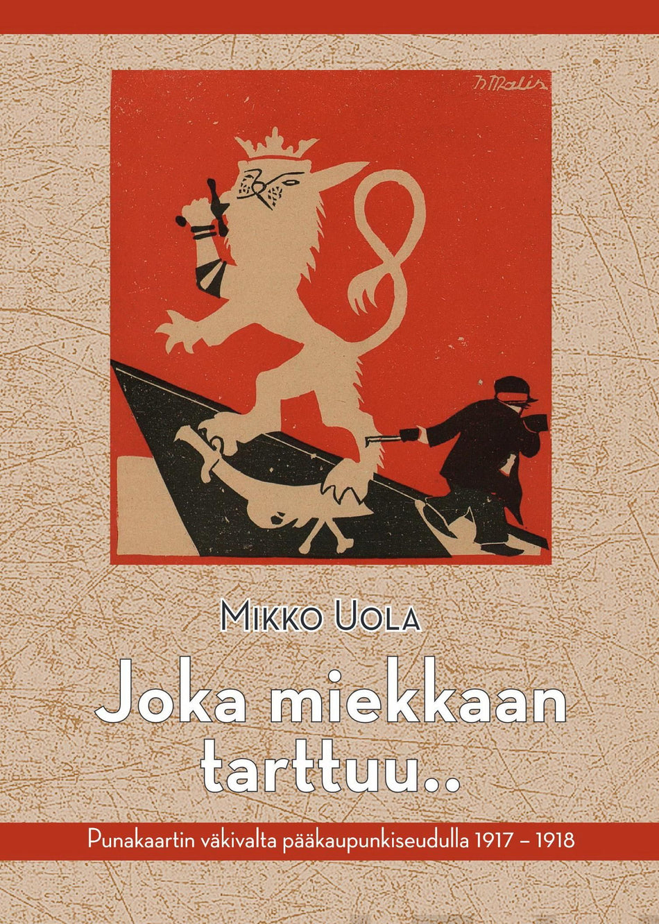 Valokuva kirjasta Mikko Uola Joka miekkaan tarttuu.., kuuluu tuoteryhmään Historia.