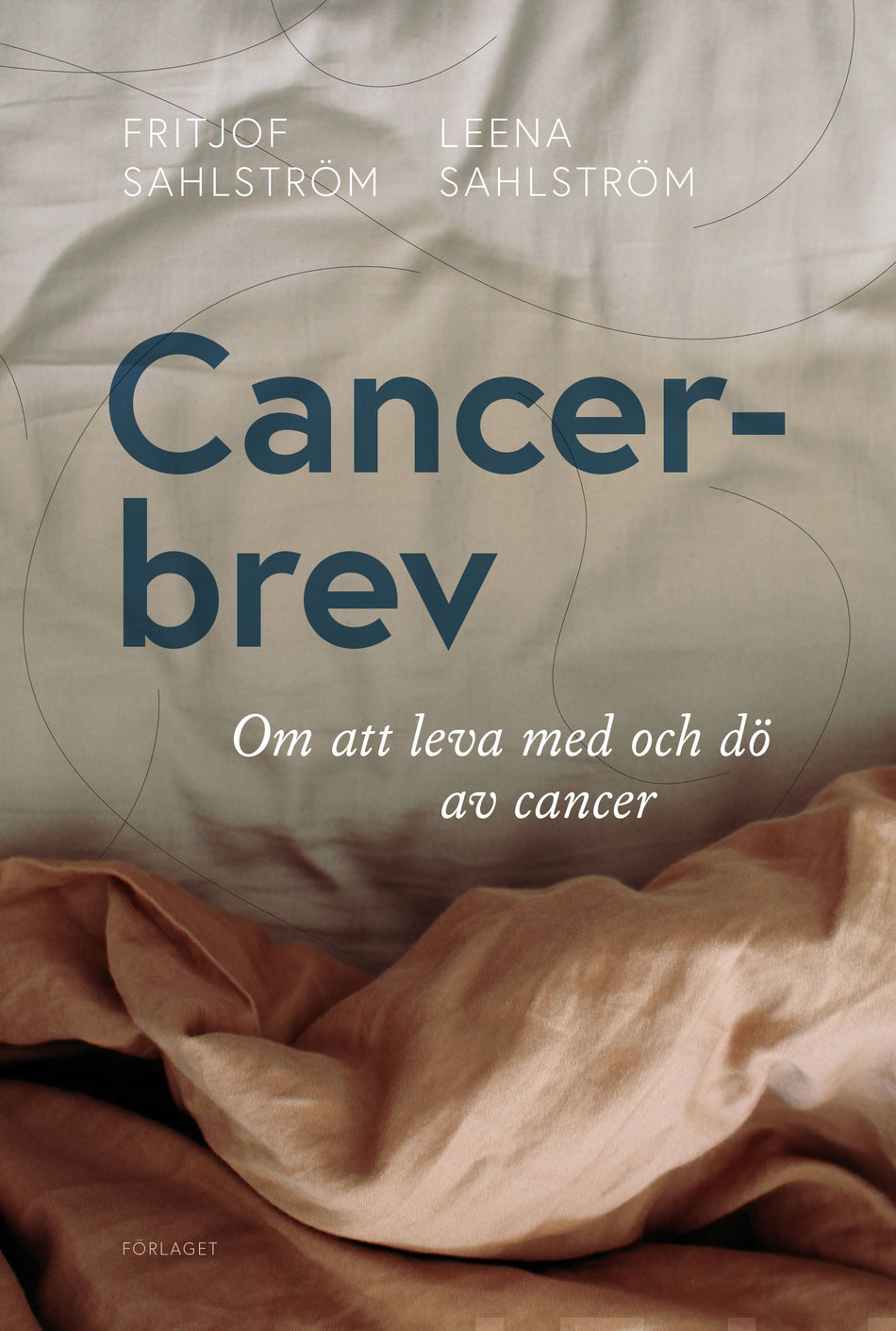 Valokuva kirjasta Fritjof Sahlström / Leena Sahlström Cancerbrev, kuuluu tuoteryhmään Elämäkerrat muistelmat.