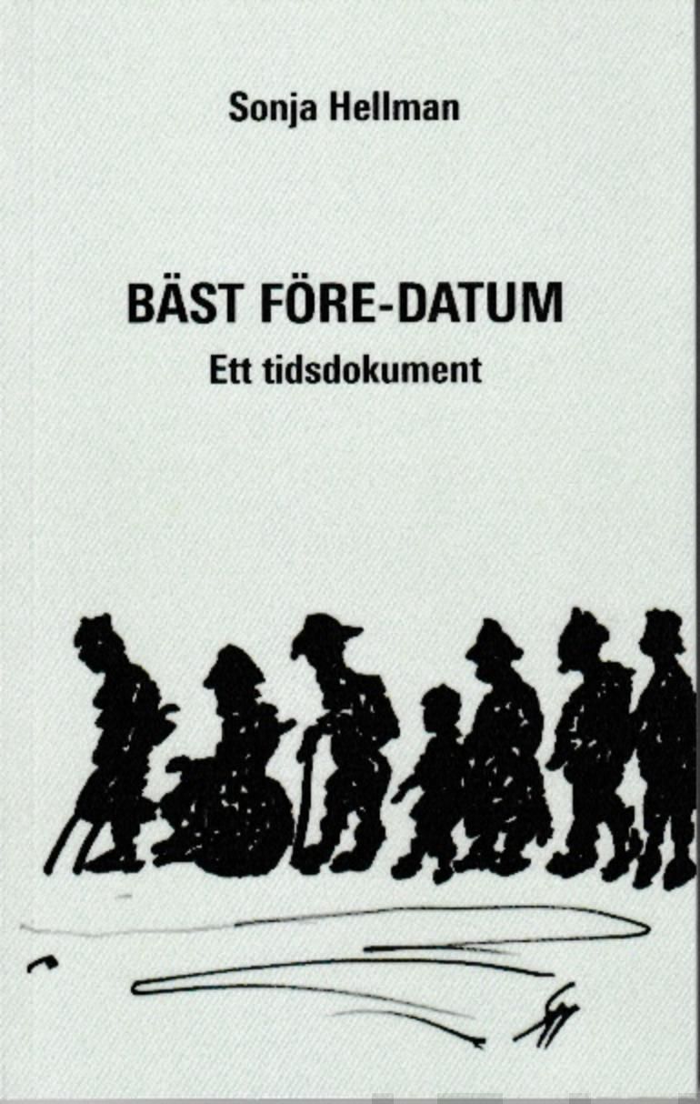Valokuva kirjasta Sonja Hellman Bäst före -datum, kuuluu tuoteryhmään Talous yhteiskunta.