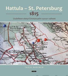 Valokuva kirjasta Tarja Raninen Hattula - St.Petersburg 1815, kuuluu tuoteryhmään Elämäkerrat muistelmat.