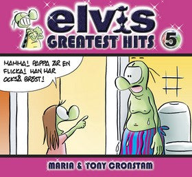 Valokuva kirjasta Tony Cronstam / Maria Cronstam Elvis : greatest hits 5, kuuluu tuoteryhmään Ruots lapset nuoret ja sarjakuvat.
