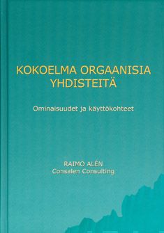 Valokuva kirjasta Raimo Alen Kokoelma orgaanisia yhdisteitä, kuuluu tuoteryhmään Luonto.