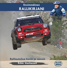 Valokuva kirjasta Erkki Vanhanen Ensimmäinen rallikirjani, kuuluu tuoteryhmään Lasten ja nuorten tietokirjat.