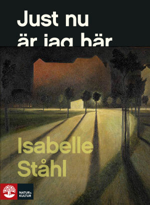 Valokuva kirjasta Isabelle Ståhl Just nu är jag här, kuuluu tuoteryhmään Ruots kaunokirjat.