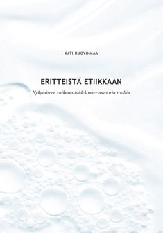 Valokuva kirjasta Kati Huovinmaa Eritteistä etiikkaan, kuuluu tuoteryhmään Taiteet.
