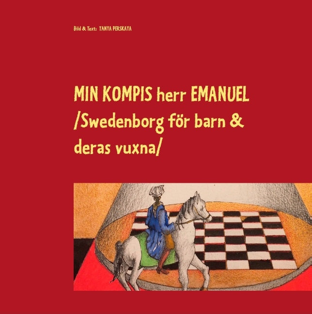 Valokuva kirjasta Tanya Perskaja Min kompis herr Emanuel : Swedenborg för barn och deras vuxna, kuuluu tuoteryhmään Ruots lapset nuoret ja sarjakuvat.
