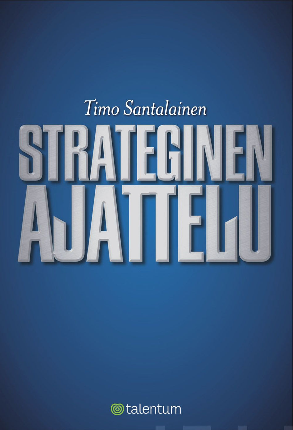Valokuva kirjasta Timo Santalainen Strateginen ajattelu, kuuluu tuoteryhmään E-kirjat tieto.