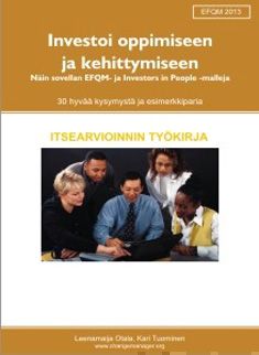 Valokuva kirjasta Kari Tuominen / Leenamaija Otala Investoi oppimiseen ja kehittymiseen - EFQM 2013, kuuluu tuoteryhmään Talous yhteiskunta.