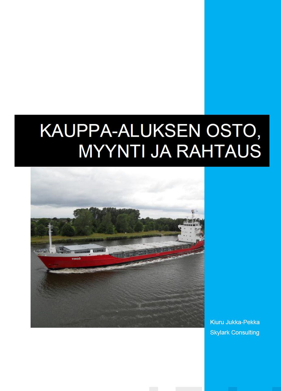 Valokuva kirjasta Jukka-Pekka Kiuru Kauppa-aluksen osto, myynti ja rahtaus, kuuluu tuoteryhmään Talous yhteiskunta.