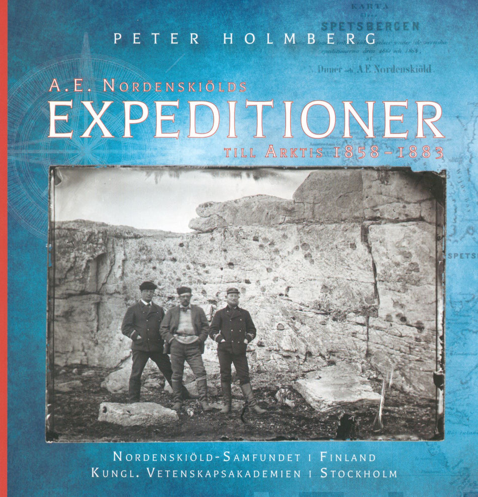 Valokuva kirjasta Peter Holmberg . E. Nordenskiölds expeditioner till Arktis 1858-1883, A, kuuluu tuoteryhmään Muut tietokirjat.