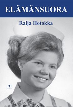 Valokuva kirjasta Raija Hotokka Elämänsuora, kuuluu tuoteryhmään Muut kaunokirjat.