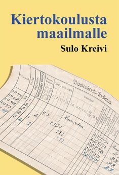 Valokuva kirjasta Sulo Kreivi Kiertokoulusta maailmalle, kuuluu tuoteryhmään Elämäkerrat muistelmat.