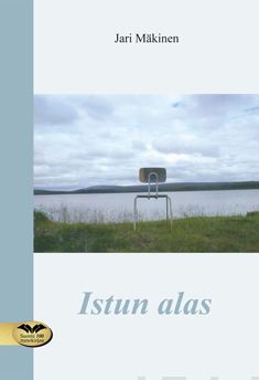 Valokuva kirjasta Jari Mäkinen Istun alas, kuuluu tuoteryhmään Runot.