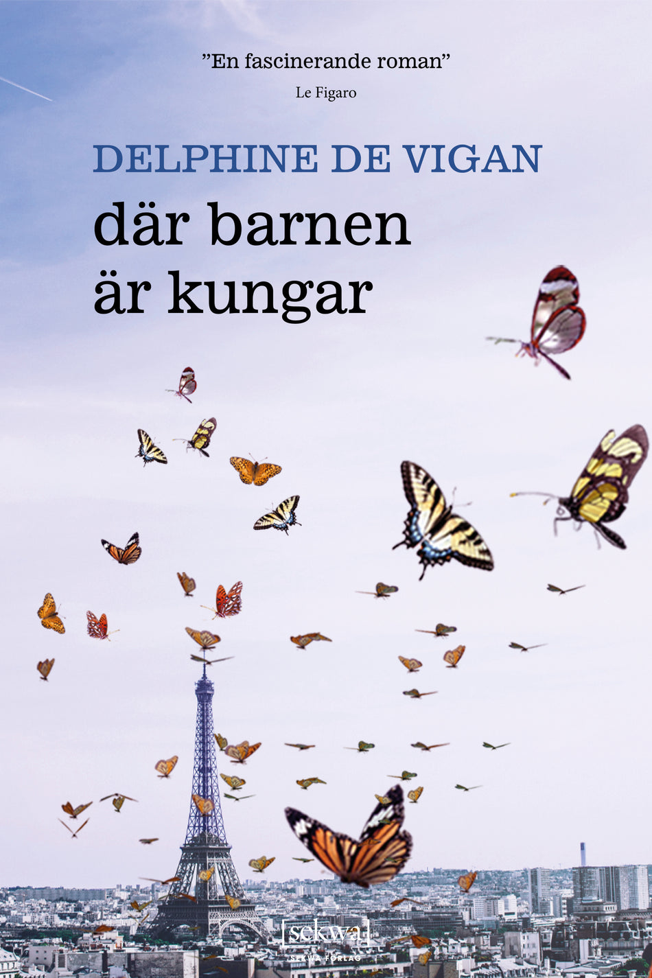 Valokuva kirjasta Delphine de Vigan Där barnen är kungar, kuuluu tuoteryhmään Ruots kaunokirjat.