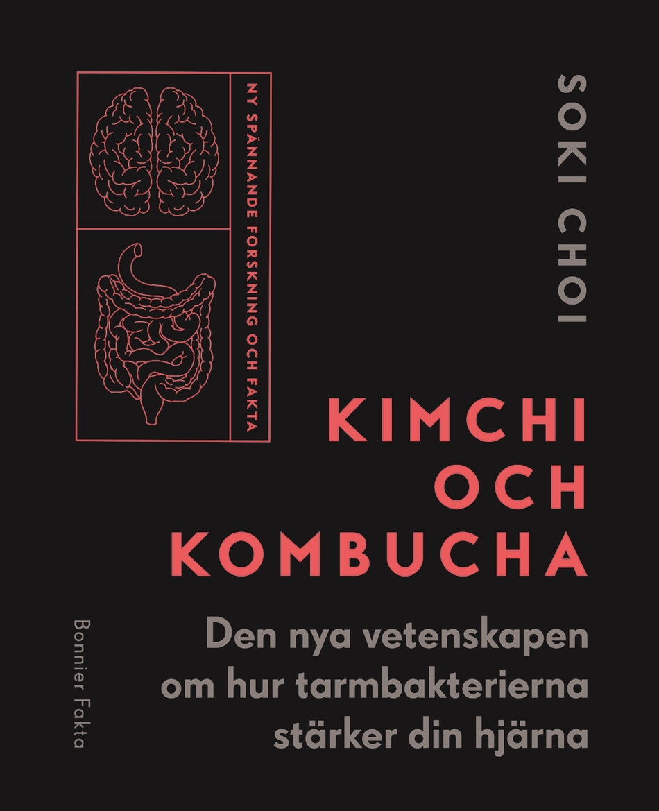 Valokuva kirjasta Soki Choi Kimchi och Kombucha : den nya vetenskapen om hur tarmbakterierna stärker din hjärna, kuuluu tuoteryhmään Ruots muu tieto.