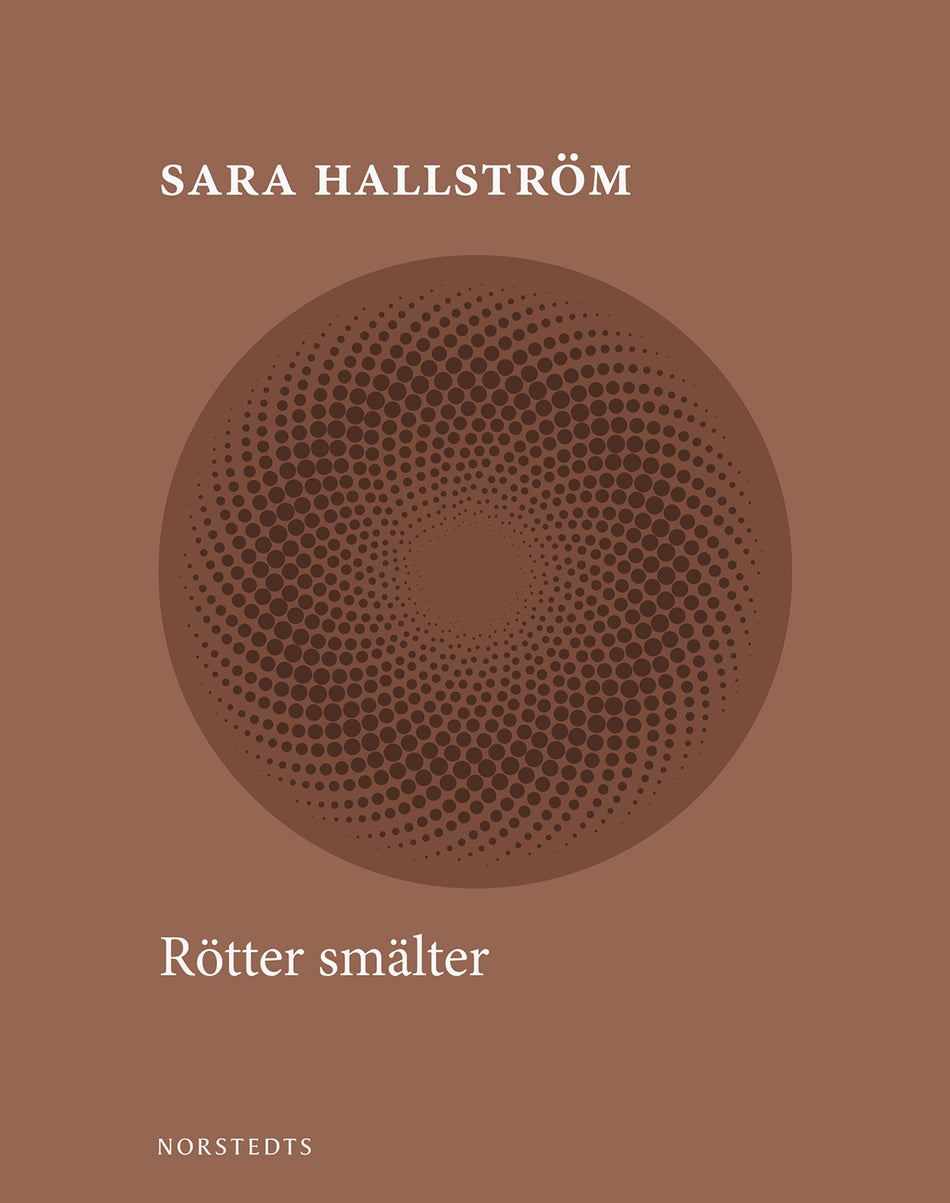 Valokuva kirjasta Sara Hallström Rötter smälter, kuuluu tuoteryhmään Ruots muu tieto.