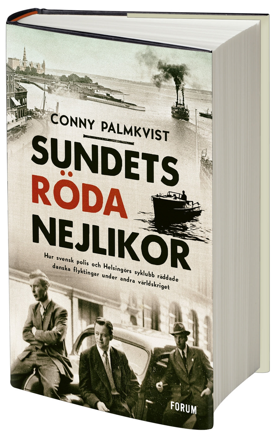 Valokuva kirjasta Conny Palmkvist Sundets röda nejlikor : hur svensk polis och Helsingörs syklubb räddade danska flyktingar under andra världskriget, kuuluu tuoteryhmään Ruots muu tieto.
