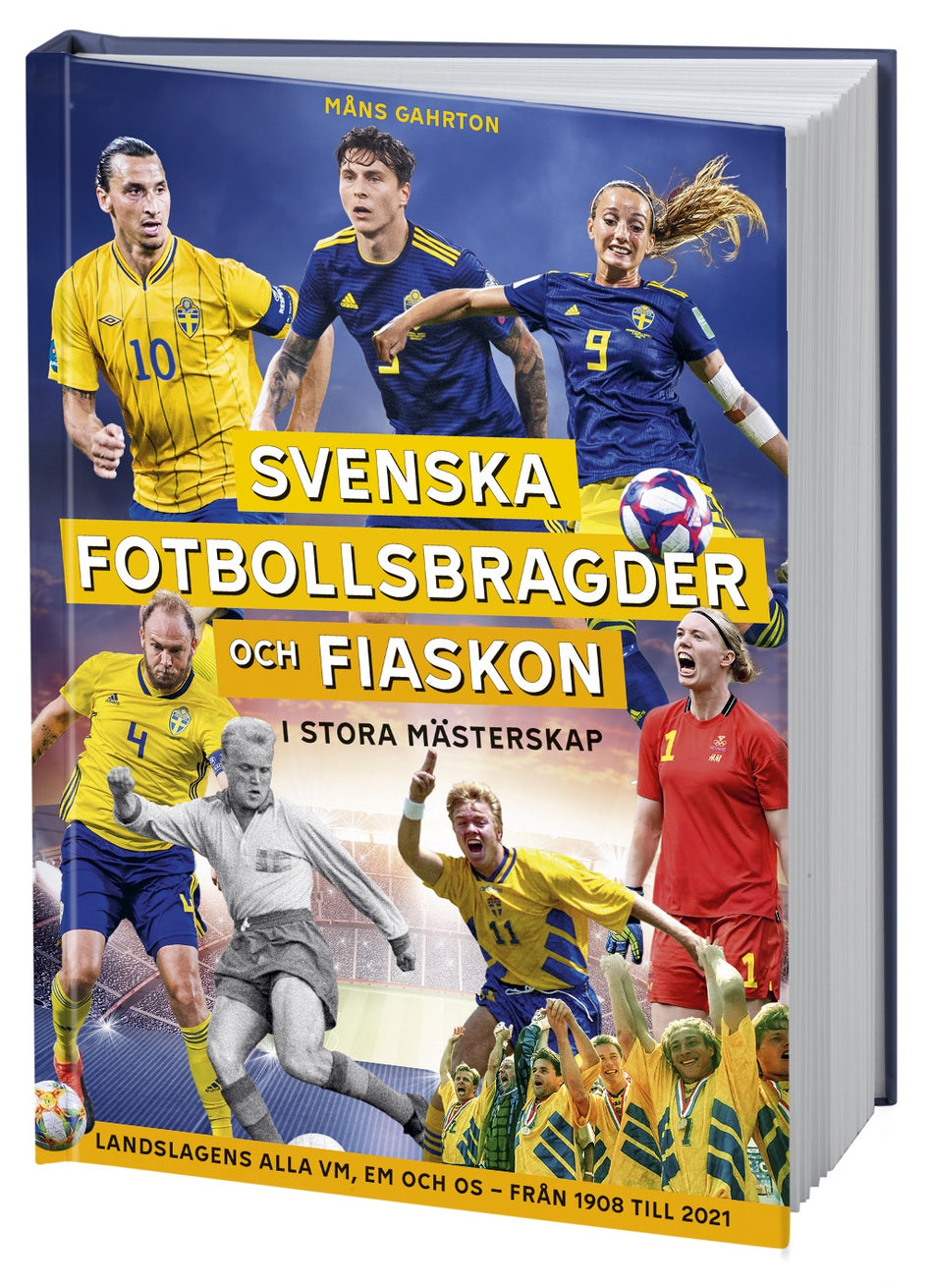 Valokuva kirjasta Måns Gahrton Svenska fotbollsbragder och fiaskon i stora mästerskap : Landslagens alla VM, EM och OS – från 1908 till 2021, kuuluu tuoteryhmään Ruots harrasteet taide.