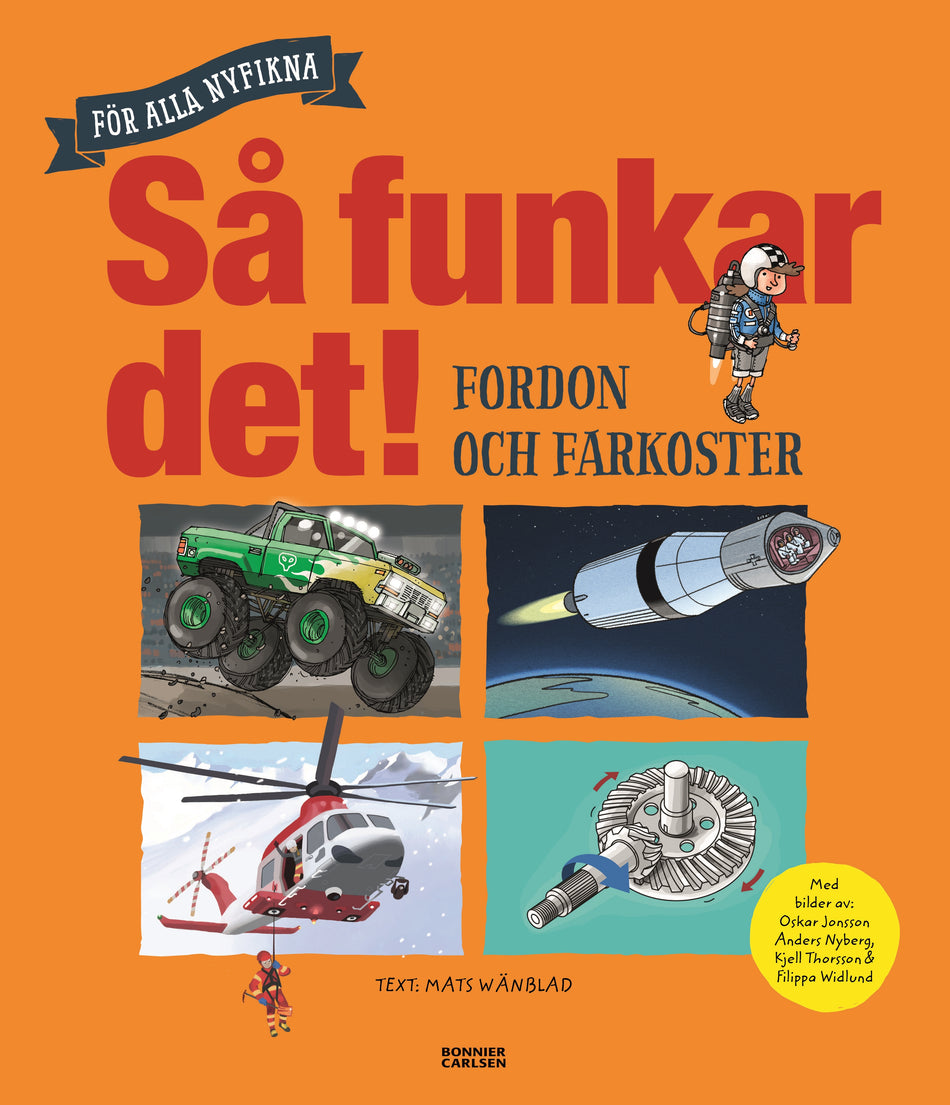 Valokuva kirjasta Mats Wänblad Så funkar det! : fordon och farkoster, kuuluu tuoteryhmään Ruots lapset nuoret ja sarjakuvat.