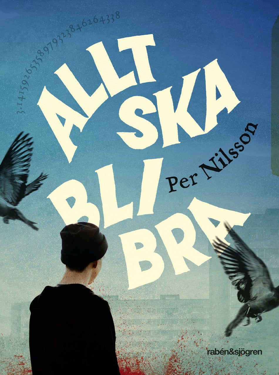 Valokuva kirjasta Per Nilsson Allt ska bli bra, kuuluu tuoteryhmään Ruots lapset nuoret ja sarjakuvat.