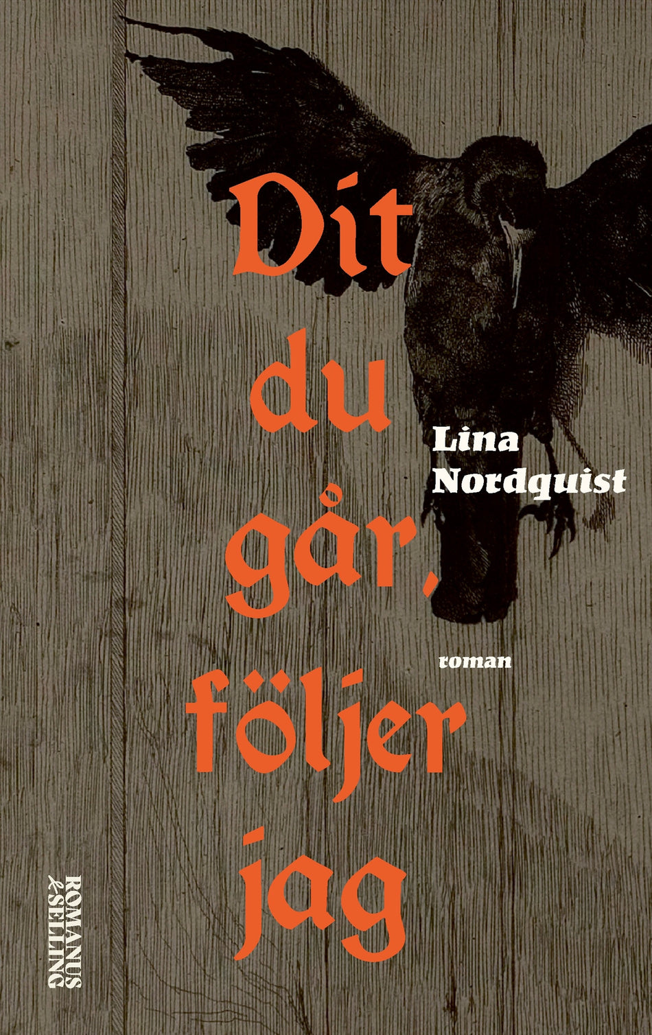 Valokuva kirjasta Lina Nordquist Dit du går, följer jag, kuuluu tuoteryhmään Ruots kaunokirjat.