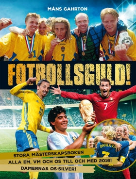 Valokuva kirjasta Måns Gahrton Fotbollsguld : stora mästerskapsboken, kuuluu tuoteryhmään Ruots harrasteet taide.