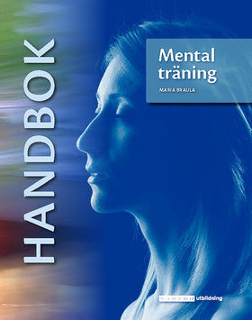 Valokuva kirjasta Maria Braula Handbok i Mental träning, kuuluu tuoteryhmään Ruots muu tieto.