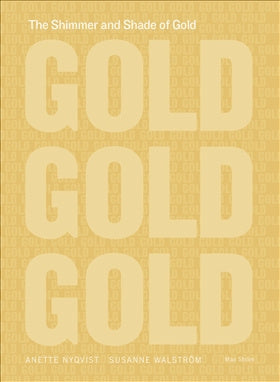 Valokuva kirjasta Anette Nyqvist / Susanne Walström Shimmer and Shade of Gold, The, kuuluu tuoteryhmään Ruots muu tieto.