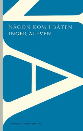 Valokuva kirjasta Inger Alfvén Någon kom i båten, kuuluu tuoteryhmään Ruots kaunokirjat.