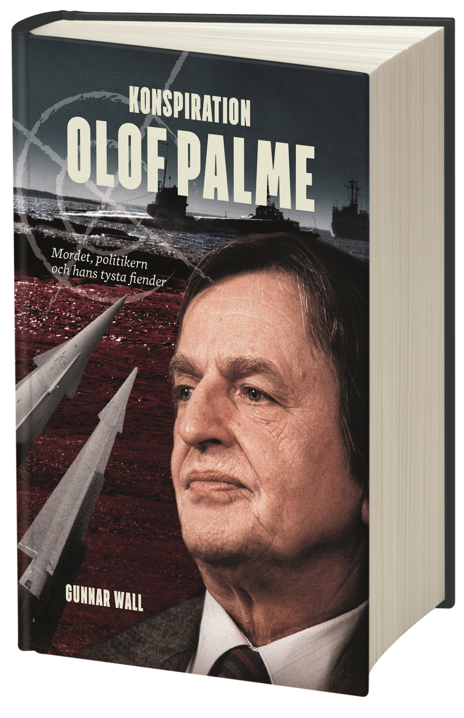Valokuva kirjasta Gunnar Wall Konspiration Olof Palme : mordet, politikern och hans tysta fiender, kuuluu tuoteryhmään Ruots muu tieto.