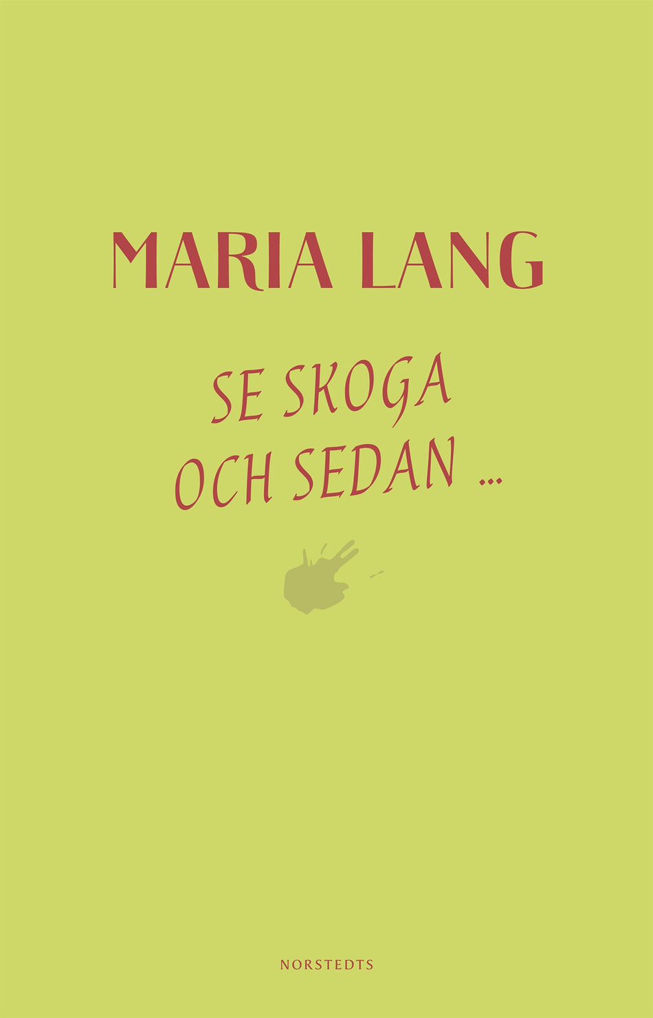 Valokuva kirjasta Maria Lang Se Skoga och sedan..., kuuluu tuoteryhmään Ruots kaunokirjat.