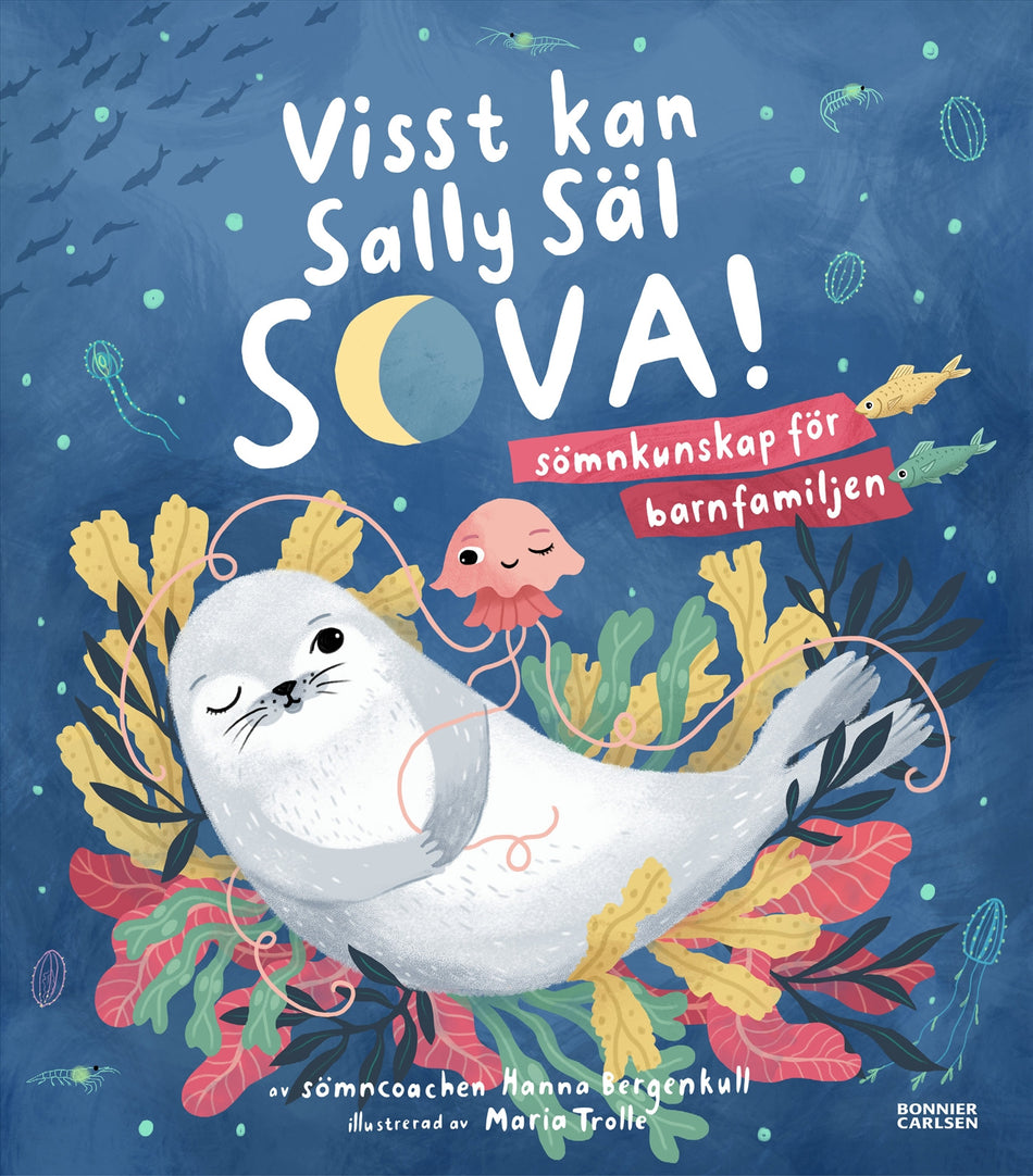 Valokuva kirjasta Hanna Bergenkull Visst kan Sally Säl sova : sömnkunskap för barnfamiljen, kuuluu tuoteryhmään Ruots lapset nuoret ja sarjakuvat.