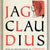 Tuotteen Jag, Claudius : från en självbiografi av Tiberius Claudius, romarnas kejsare, född 10 f. Kr., mördad och upphöjd till Gud 54 e. Kr. pikkukuva 1