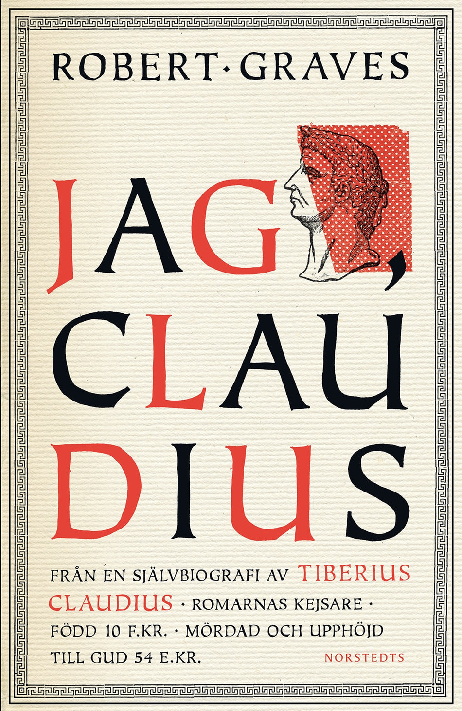 Valokuva kirjasta Robert Graves Jag, Claudius : från en självbiografi av Tiberius Claudius, romarnas kejsare, född 10 f. Kr., mördad och upphöjd till Gud 54 e. Kr., kuuluu tuoteryhmään Ruots kaunokirjat.