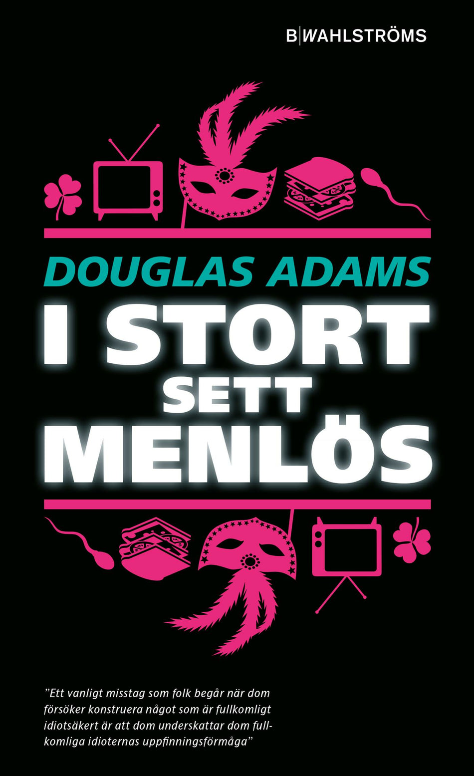 Valokuva kirjasta Douglas Adams I stort sett menlös, kuuluu tuoteryhmään Ruots lapset nuoret ja sarjakuvat.