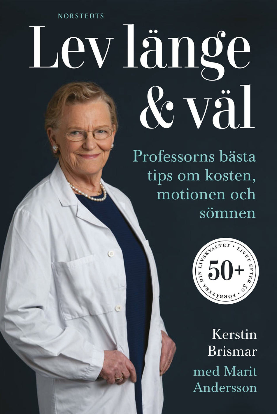 Valokuva kirjasta Kerstin Brismar / Marit Andersson Lev länge &amp; väl : professorns bästa tips om kosten, motionen och sömnen, kuuluu tuoteryhmään Ruots muu tieto.