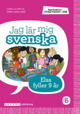 Valokuva kirjasta Camilla Hörlin Plockepinn - Jag lär mig svenska Elsa fyller år, kuuluu tuoteryhmään Ruots lapset nuoret ja sarjakuvat.