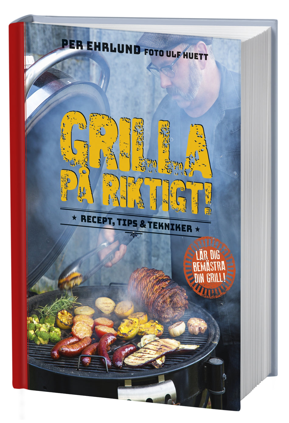 Valokuva kirjasta Per Ehrlund Grilla på riktigt : recept, tips &amp; tekniker, kuuluu tuoteryhmään Ruots harrasteet taide.