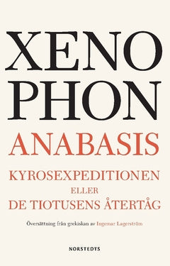 Valokuva kirjasta Xenophon Anabasis : Kyrosexpeditionen eller De tiotusens återtåg, kuuluu tuoteryhmään Ruots muu tieto.