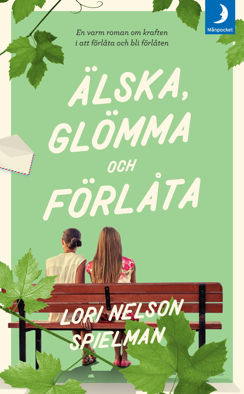 Valokuva kirjasta Lori Nelson Spielman Älska, glömma och förlåta, kuuluu tuoteryhmään Ruots kaunokirjat.