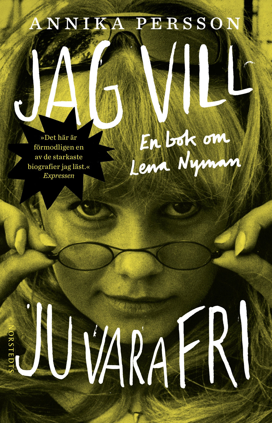 Valokuva kirjasta Annika Persson Jag vill ju vara fri : en bok om Lena Nyman, kuuluu tuoteryhmään Ruots muu tieto.
