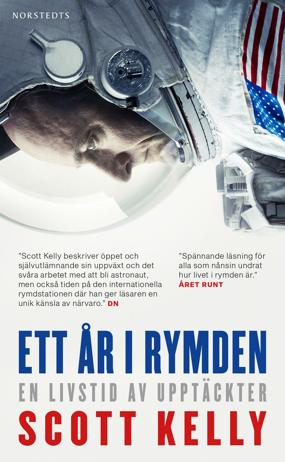 Valokuva kirjasta Scott Kelly Ett år i rymden : en livstid av upptäckter, kuuluu tuoteryhmään Ruots muu tieto.