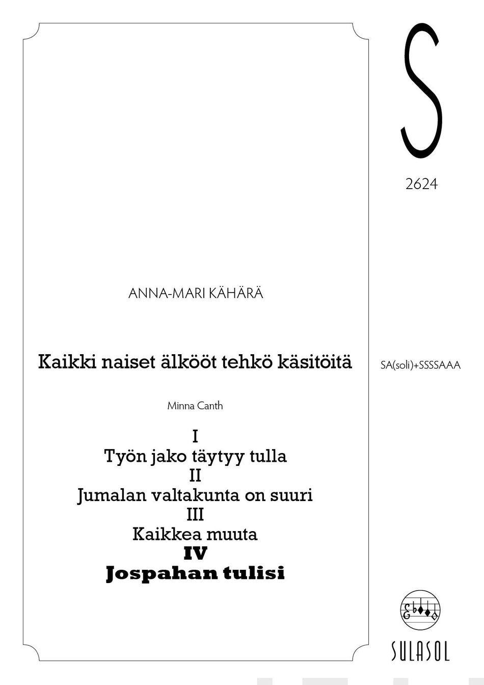 Valokuva kirjasta  Jospahan tulisi (Minna Canth IV), kuuluu tuoteryhmään Musiikki.