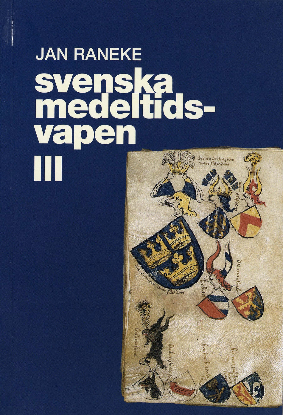 Valokuva kirjasta Jan Raneke Svenska medeltidsvapen. 3, kuuluu tuoteryhmään Ruots muu tieto.