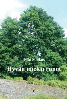 Valokuva kirjasta Piia Suokas Hyvän mielen runot, kuuluu tuoteryhmään Runot.