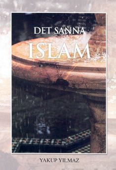 Valokuva kirjasta Yakup Yilmaz Det sanna islam, kuuluu tuoteryhmään Uskonto raamatut.