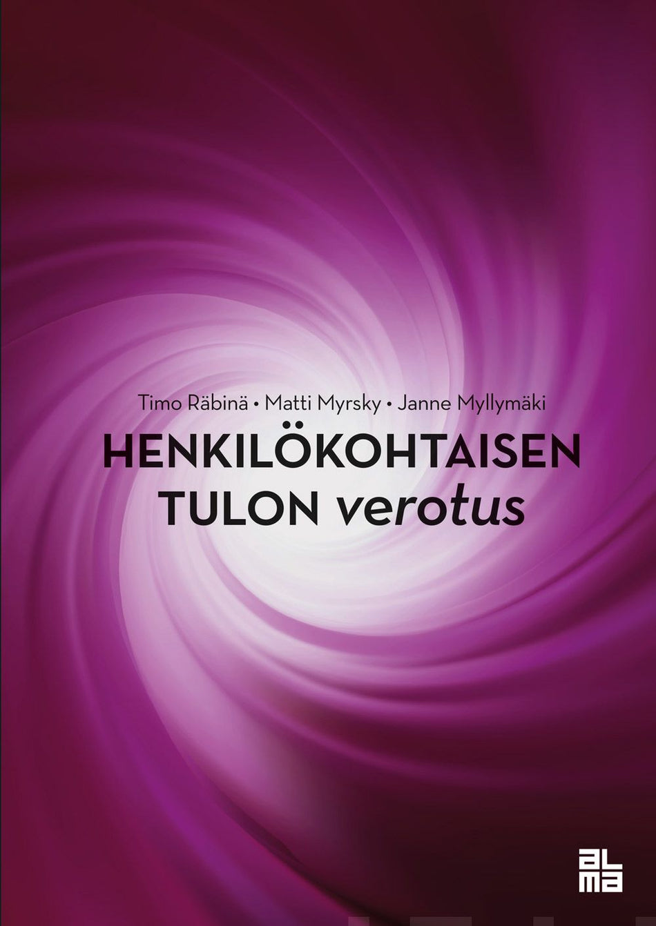 Valokuva kirjasta Timo Räbinä / Janne Myllymäki / Matti Myrsky Henkilökohtaisen tulon verotus, kuuluu tuoteryhmään Talous yhteiskunta.