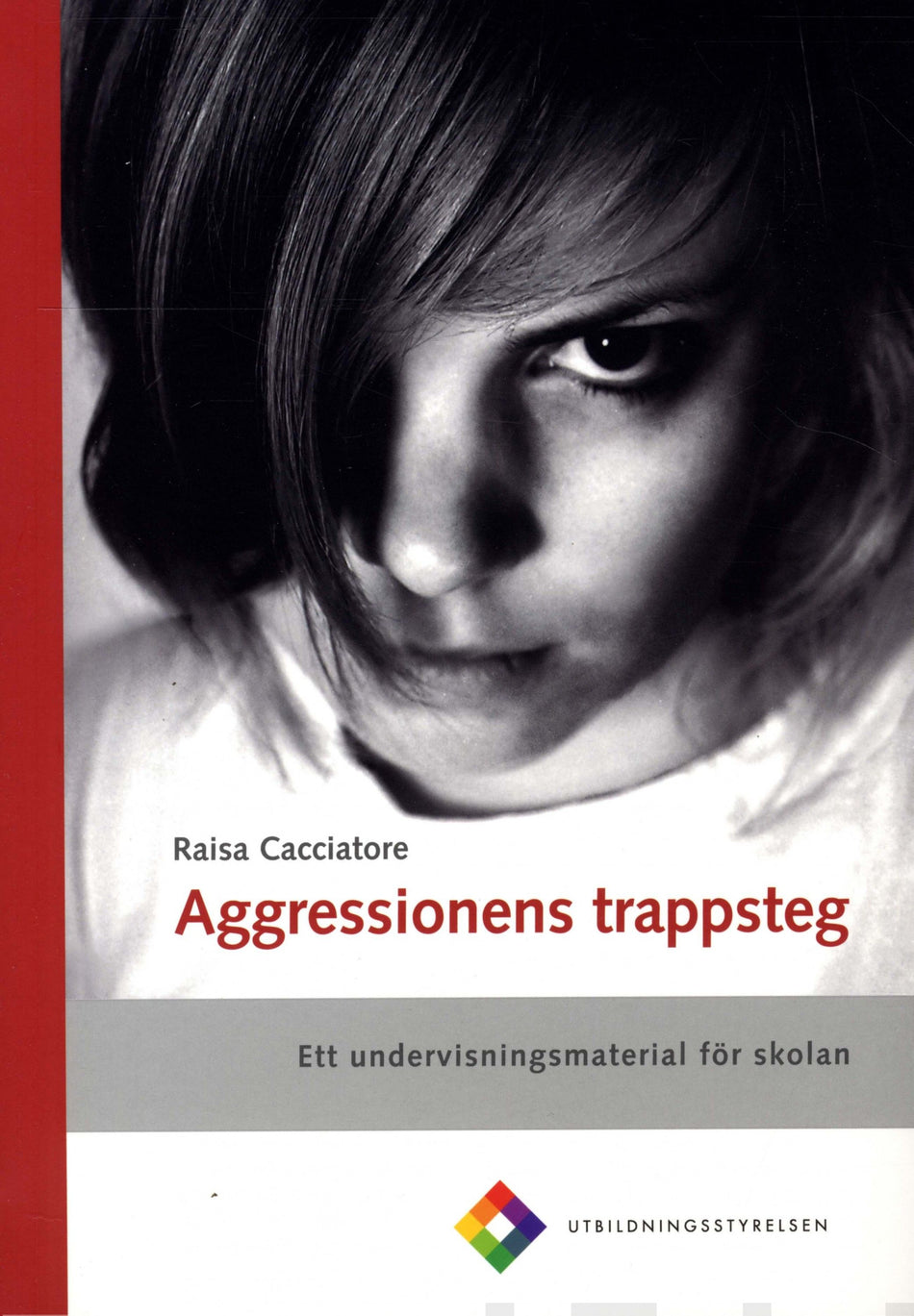 Valokuva kirjasta Raisa Cacciatore Aggressionens trappsteg, kuuluu tuoteryhmään K-kirjat.