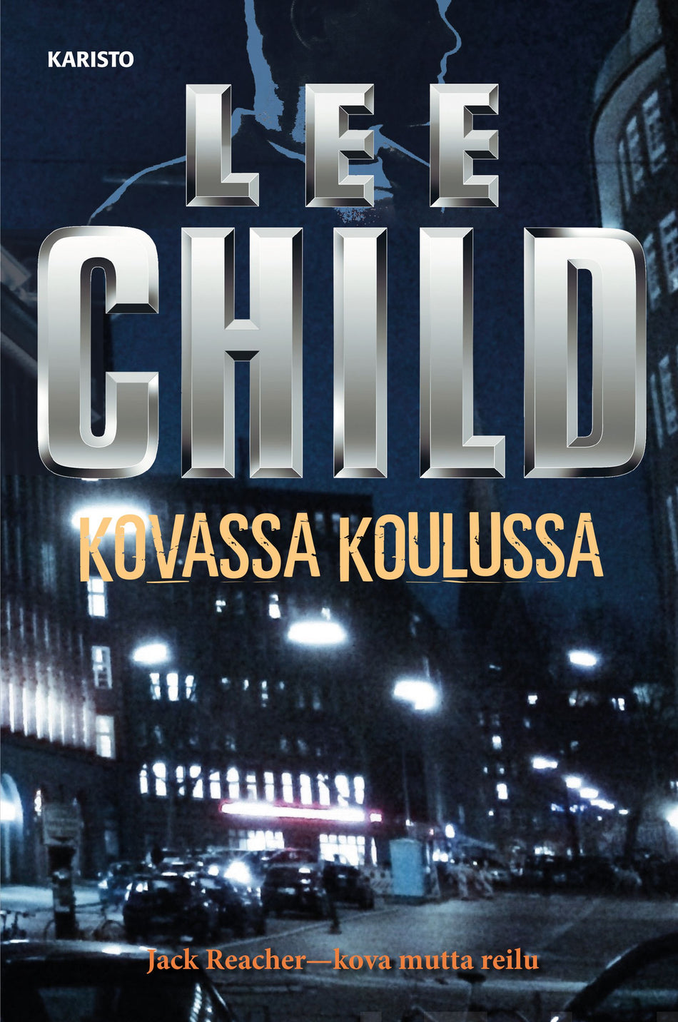 Valokuva kirjasta Lee Child Kovassa koulussa, kuuluu tuoteryhmään Muut kaunokirjat.