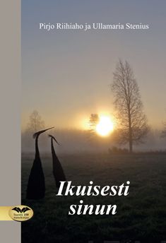 Valokuva kirjasta Pirjo Riihiaho / Ullamaria Stenius Ikuisesti sinun, kuuluu tuoteryhmään Runot.